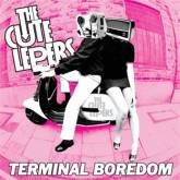 The Cute Lepers : Terminal Boredom